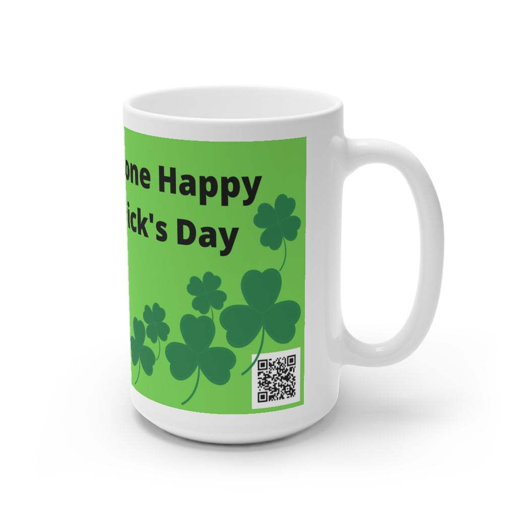 White Ceramic Mug, 11oz and 15oz -Make Someone Happy On St. Patrick's Day
